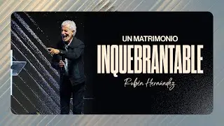 Matrimonio Inquebrantable | Apóstol  Ruben Hernandez | Inquebrantables 12/09/2024