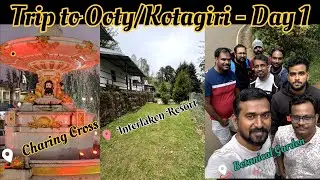 Trip to Ooty 4K | Kotagiri | Budget Stay | Local Shopping | Botanical Garden | Charing Cross - Day 1