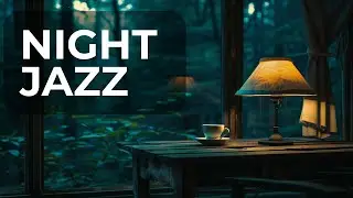 Night Forest Caf&eacute; Jazz for Late Work & Calm Focus | NIGHT JAZZ