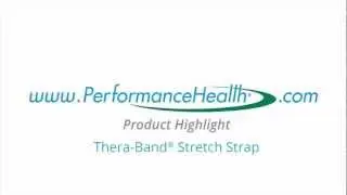 Performance Health Product Highlight - Thera-Band&reg; Stretch Strap with Deb