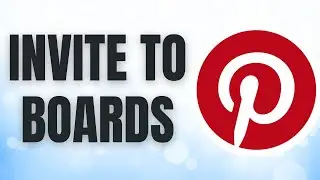 How to Invite Friends to Your Pinterest Board NOW!