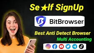 Best Anti Detect Browser | How To Use Antidetect Browser | BitBrowser Global