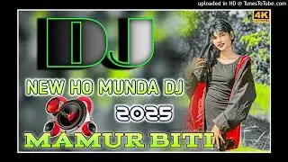 MAMUR BITI || NEW HO MUNDA DJ SONG 2025 || HO MUNDA DJ SONG 2025 || DJ SUKHRAM BABU