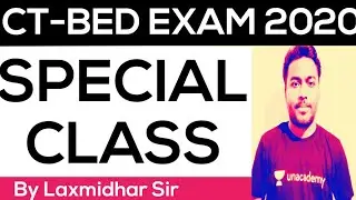 CT BED EXAM 2020..Target BATCH..Special Class By Laxmidhar .