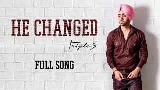 Triple S - He Changed (Full Song)
