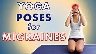 7 Yoga Poses For Tension Headaches & Migraines