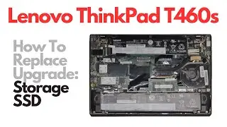 Как заменить SSD-накопитель для ноутбука Lenovo ThinkPad T460s