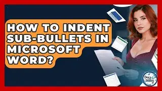 How To Indent Sub-bullets In Microsoft Word? - Docs and Sheets Pro