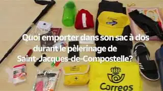 Quoi emporter dans son sac &agrave; dos durant le p&egrave;lerinage de Saint-Jacques-de-Compostelle?