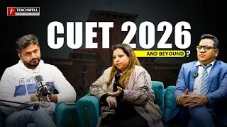 🎓 CUET 2026 Complete Guide | All Universities, DU, IIMs, Liberal Arts & More. | Teachwell Institute