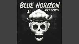 BLUE HORIZON (SPED GRAVE)