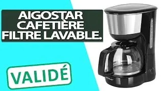 Avis Cafeti&egrave;re Aigostar &agrave; filtre permanent et lavable