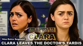(I-Ex:i) The CCF of Clara: Clara Leaves the Doctor&rsquo;s Tardis (&rsquo;Part 1A:a&rsquo; Extra Segment)