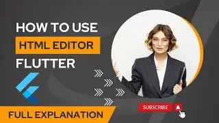 Flutter Tutorial || Flutter Text Editor/HTML editor