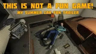 My Summer Car FAN TRAILER | Май Самер Кар ФАНАТСКИЙ ТРЕЙЛЕР