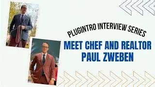 PlugIntro Interview Series: Realtor Paul Zweben (Part 2 of 2)