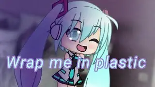 Wrap me in plastic || GLMV || hatsune miku || GACHA LIFE|| special 100 subs