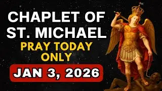 CHAPLET OF SAINT MICHAEL THE ARCHANGEL FOR THE STRENGTHENING OF FAITH (SATURDAY) – JANUARY 3, 2026