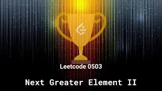 Leetcode 0503. Next Greater Element II