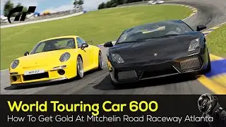 Как получить золото в гонке World Touring Car 600 на трассе Michelin Raceway Road Atlanta (HARD) ...