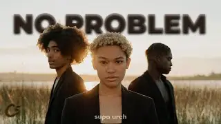Supa Urch - No Problem (Official Music Video)