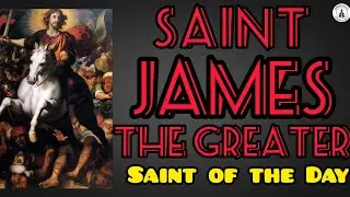 Patron of Spain | Cousin of Jesus | Saint James the Greater | Story of Saints