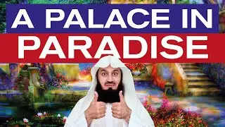 Ready for a Palace in PARADISE!? - Mufti Menk