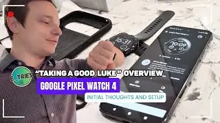 Luke's Pixel Watch 4 Setup & First Impressions as New Smart Watch User!