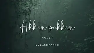 Akkam pakkam - Male Version | Ambient | Gvprakash | Subashkanth