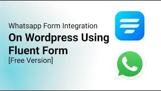 Whatsapp Form Integration On Wordpress Using Fluent Form [Free Version]
