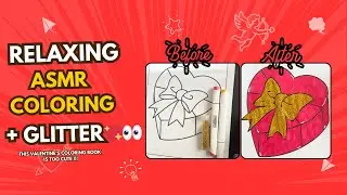 💝V-DAY ASMR Coloring + Glitter 💘