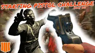 STARTING PISTOL CHALLENGE on BO4 ZOMBIES