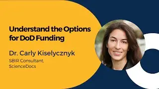 DoD Funding Strategies: Understand the Options for DoD Funding featuring Dr. Carly Kiselycznyk