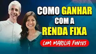 Como ganhar com a Renda Fixa que não é Fixa cm Marilia Fontes ?