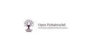 Open Pionbaireachd Winner - 2020 Virtual Piping Competition