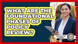 What Are The Foundational Phases Of Policy Review?