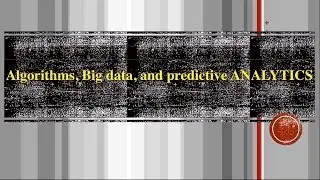 How Algorithms, Big Data, and Predictive Analytics are Having the Biggest Impact