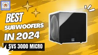 SVS 3000 Micro BEST Subwoofers Full Review of 2024