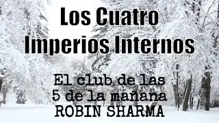 Los Cuatro Imperios Internos de &ldquo;El Club de las 5 de la ma&ntilde;ana&rdquo; de Robin Sharma