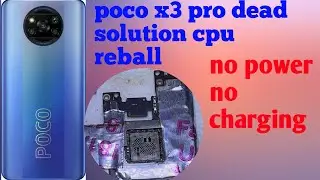 poco x3 pro dead repair, no power and not charging, cpu reball @techtomer 