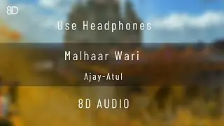 8D Audio - Malhar waari | Aga Bai Arrechya | Marathi Song | Ajay-Atul Gogavale | Use Headphones