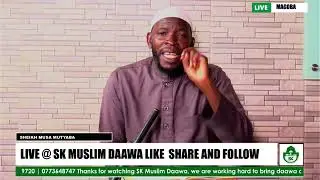 EDDAALA LYA,BANAKU MU,NSI SHEIKH MUSA MUTYABA حفظه الله