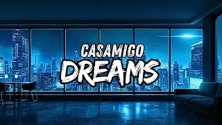 Casamigo Dreams