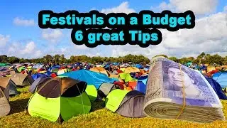 Doing a Festival on a Budget - 6 Fantastic Tips