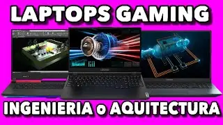 PORTÁTILES GAMING PARA INGENIERIA o ARQUITECTURA - LAPTOPS PARA ARQUITECTURA O INGENIERIA 2023