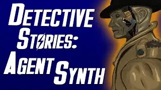 Fallout 4 - DETECTIVE STORIES - Agent Synth Named Valentine