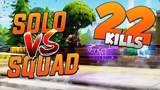 INSANE 22 KILL SOLO VS SQUAD (Fortnite Battle Royale)
