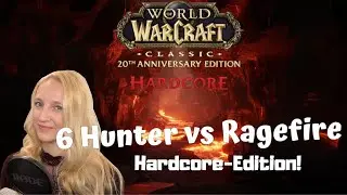 WoW Hardcore - 6 Hunter vs Ragefireabgrund - Cosy WoW