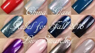 China Glaze | Rebel Fall 2016 Collection | Live Swatches