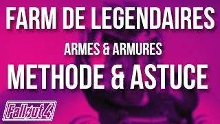 Fallout 4 - M&eacute;thode de Farm L&eacute;gendaires (Armes & Armures Rare)